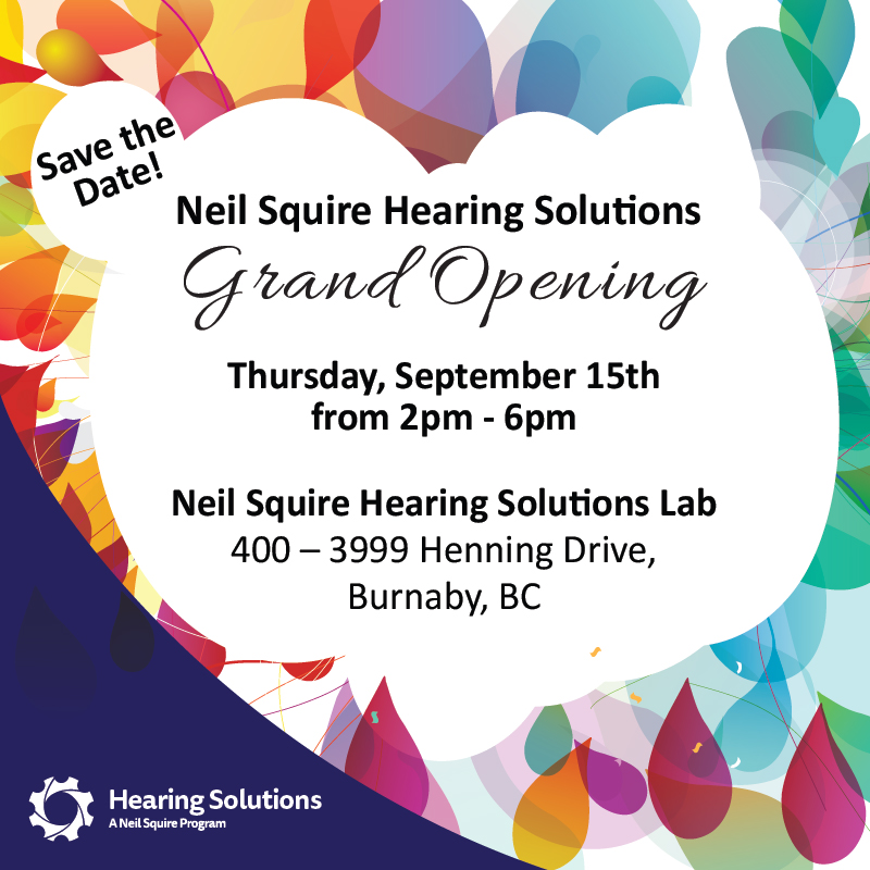 Save the Date! Neil Squire Hearing Solutions Grand Opening
