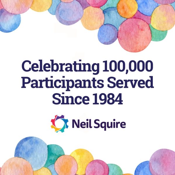An image of balloons. Text: "Celebrating 100,000 participants served since 1984 - Neil Squire"